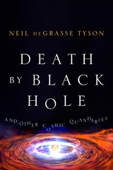 Смерть в черной дыре и другие мелкие космические неприятности. От зарождения жизни до теории относительности и физики элементарных частиц