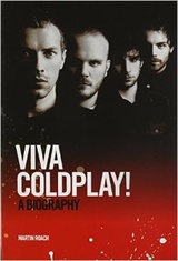 Viva Coldplay! A Biography