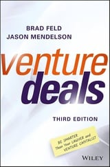 Venture Deals. Be Smarter Than Your Lawyer and Venture Capitalis