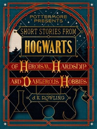 Обложка Короткие Истории из Хогвартса про Героизм, Лишения и Опасные Хобби