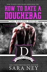 The Failing Hours: How to Date a Douchebag